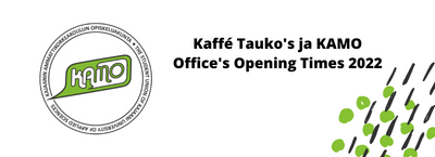 Kaffé Tauko's and KAMO's Opening Times