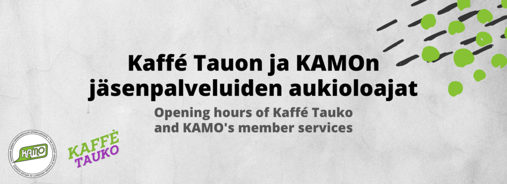 Opening hours of Kaffé Tauko and KAMO's member services